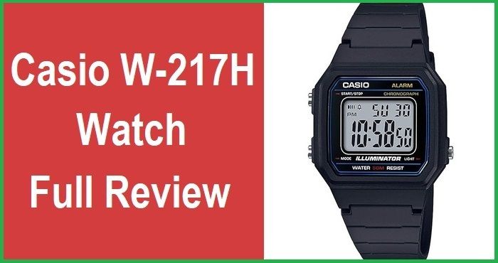 Casio W-217H Watch Full Review