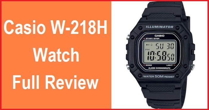 Casio W-218H Watch Full Review