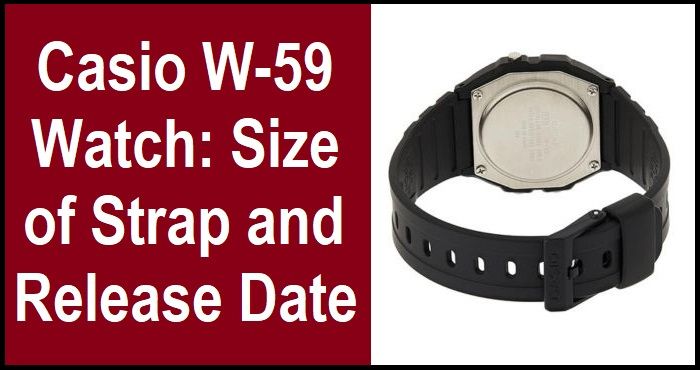 Casio W-59 watch strap size and release date guide.