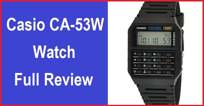 Casio CA-53W Watch Full Review