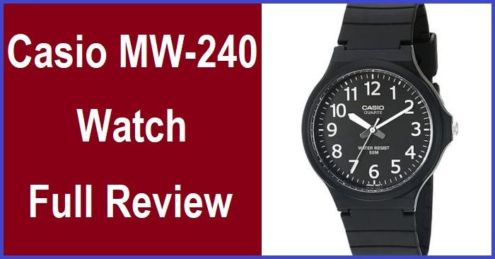 Casio MW-240 Watch Full Review