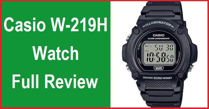 Casio W-219H Watch Full Review