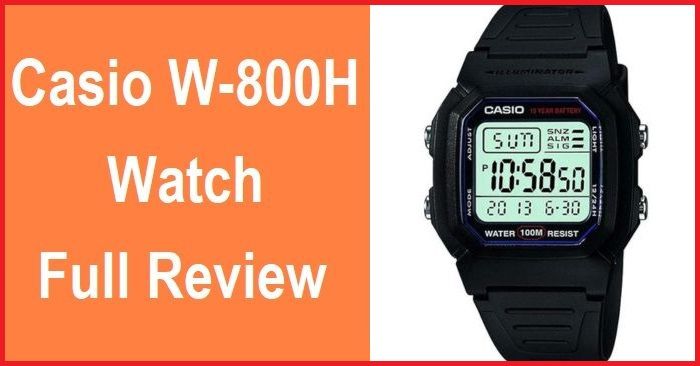 Casio W-800H Watch Full Review
