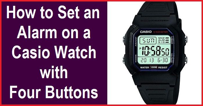 Casio watch with four buttons - Step-by-step guide to set alarms